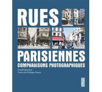 Rues parisiennes Comparaisons photographiques - Philippe Simon - Alternatives - broché - Monographie