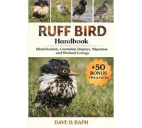 Ruff Bird Handbook: Identification, Courtship Displays, Migration, and Wetland Ecology