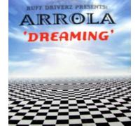 Ruff Driverz Presents Arrola - Dreaming