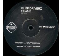 Ruff Driverz - Ruff Driverz - Shame (Ruffcoder / Red Jerry Mixes) - Inferno