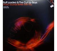Ruff Loaderz & The Cut Up Boys - Music Sounds Better With You