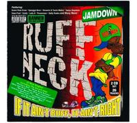 Ruff Neck. If It Ain't Ruff, It Ai'nt Right