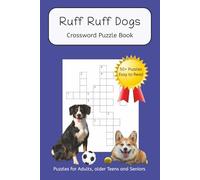 Ruff Ruff Dog Crossword Puzzles for Canine Lovers: Fun and Engaging Puzzles with Dog Breeds, Traits, and More for All Skill Levels, 50+ Puzzles Easy to Read