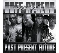 Ruff Ryders: Past Present Future