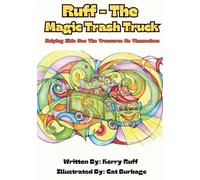 Ruff - The Magic Trash Truck: Helping Kids See The Treasures in Themselves