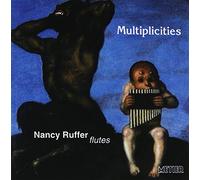 Ruffer, Nancy - Multiplicities: Recent Music for Solo Flute
