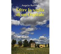 Ruffino, A: Oltre La Soglia Di Un Ospitale