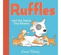 Ruffles And The Teeny, Tiny Kittens