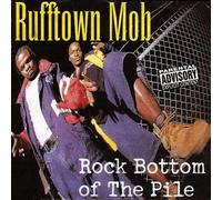Rufftown Mob - Rock Bottom of The Pile