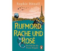 Rufmord, Rache und Rosé Ein Fall für die Promi-Brigade. Roman - Humorvoller Cosy Crime mit französischem Charme - Sophie Hénaff - Penguin Verlag - ebook (ePub) - Livre