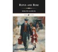Rufus and Rose: Or, The Fortunes of Rough and Ready