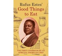 Rufus Estes' Good Things To Eat