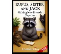 RUFUS, SISTER and JACK: Making New Friends Together EDUCATORS EDITION