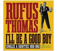 Rufus Thomas - I'll Be A Good Boy: Singles & Rarities 1950-1962 [Compact Discs] Uk - Import