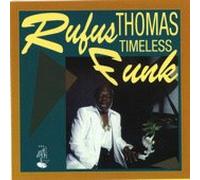 Rufus Thomas - Timeless Funk