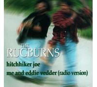 Rugburns - Hitchhiker Joe/Me & Eddie Vedder