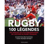 Rugby - 100 légendes du rugby français