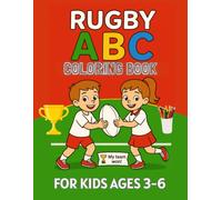 Rugby ABC: A Fun Alphabet Coloring Book for Kids Ages 3-6: Learn the ABCs with Rugby - Coloring, Learning & Laughing for Boys and Girls Who Love Sports