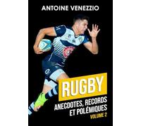 Rugby : Anecdotes, Records et Polémiques - Volume 2 (Livre Rugby Anecdotes Top 14 Coupe du Monde de Rugby Histoire du Rugby Cadeau Rugbyman): Seconde Plongée dans les Profondeurs de l'Ovalie