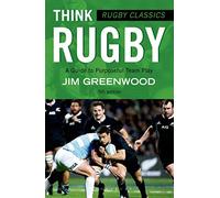 Rugby Classics: Think Rugby: A Guide to Purposeful Team Play