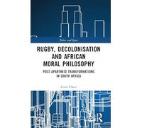 Rugby, Decolonisation and African Moral Philosophy