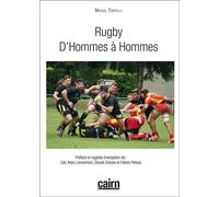 Rugby - d'hommes à hommes - Michel Tortelli - Editions Cairn - broché - Etude