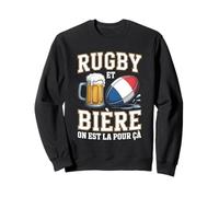 Rugby et Bière on Est La pour Ça Drapeau français Fans Rugby Sweatshirt