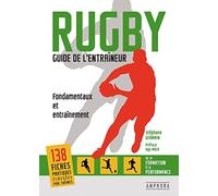 Rugby - Guide de l'entraîneur: Fondamentaux et entraînement