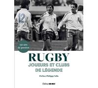 Rugby: Joueurs et clubs de légende