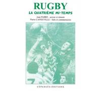 RUGBY LA QUATRIEME MI-TEMPS Jean FABRE - Pierre CAPDEVILLE - Pierre Capdeville - Cepadues - broché - Livre