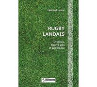 Rugby landais : Origines, bourre-pifs et apothéose