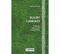 Rugby landais : Origines, bourre-pifs et apothéose