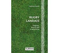 Rugby landais Origines, bourre-pifs et apothéose - Laurent Lasne - Le Tiers Livre - relié - Essai