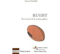 Rugby les enjeux de la métamorphose