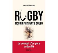 Rugby : mourir fait partie du jeu - Philippe Chauvin - Rocher Eds Du - broché - Témoignage