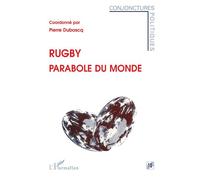 Rugby parabole du Monde - Pierre Duboscq - L'harmattan - broché - Livre