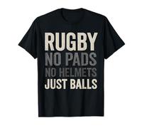 Rugby : Pas de Coussinets, Pas de Casques, Juste des balles T-Shirt