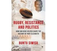 Rugby Resistance and Politics by Buntu Siwisa Buntu Siwisa (Auteur)