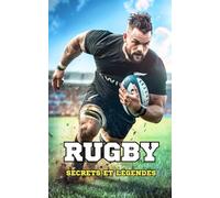 Rugby: Secrets et Légendes