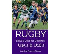 RUGBY Skills & Drills for Coaches U15's & U16's
