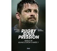 Rugby sous pression: Quelle vie quand le sport s'arrête ?