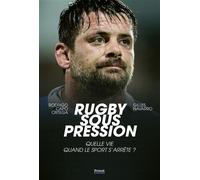 Rugby sous pression Quelle vie quand le sport s'arrête ? - Gilles Navarro - Privat - broché - Monographie