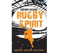Rugby Spirit: A New School, a New Sport, an Old Mystery...