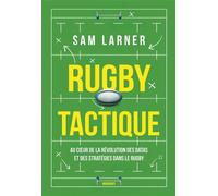 Rugby tactique Au coeur de la révolution des datas et des stratégies dans le rugby - Sam Larner - Marabout - broché - Guide