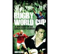 Rugby World Cup Greatest Games