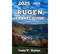 RUGEN TRAVEL GUIDE: Everything You Need to Plan, Explore, and Fall in Love with as a first time Adventure