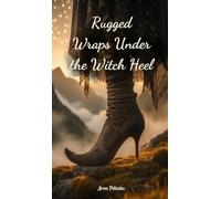 Rugged Wraps Under the Witch Heel