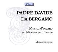 Ruggeri Marco - Padre Davide Da Bergamo : Musique d’Orgue Pour La Liturgie