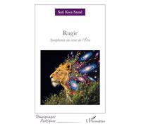 Sati Kwa Samè – Rugir : Symphonie au coeur de l’être – Broché