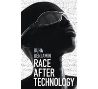 Ruha Benjamin Race After Technology (Poche)